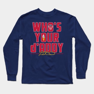 Travis D'Arnaud Who's Your D'Addy Long Sleeve T-Shirt